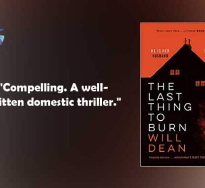 The Last Thing to Burn: Book by Will Dean | Book Review and Podcast