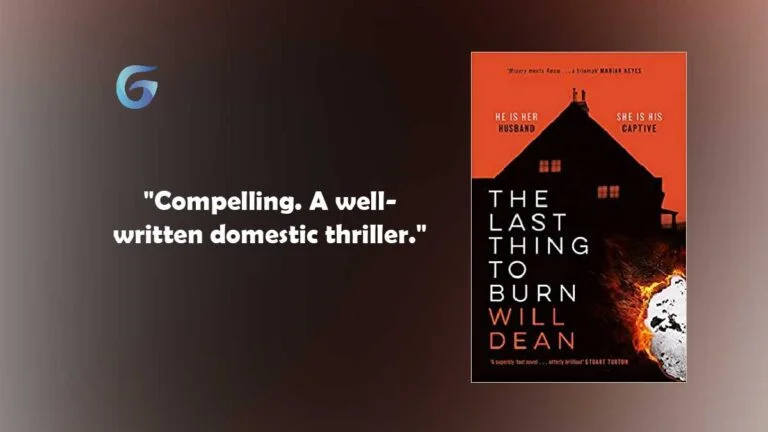 The Last Thing to Burn: Book by Will Dean | Book Review and Podcast