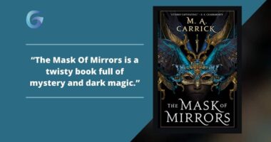 The Mask of Mirrors: Book By M. A. Carrick Is A Twisty Book Full Of Mystery And Dark Magic