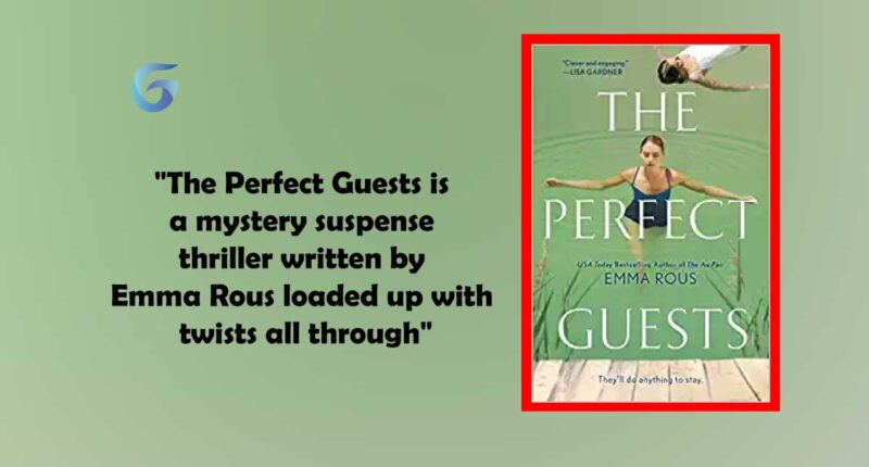 The Perfect Guests: Book by Emma Rous is a Mystery Suspense Thriller Loaded up with Twists all Through
