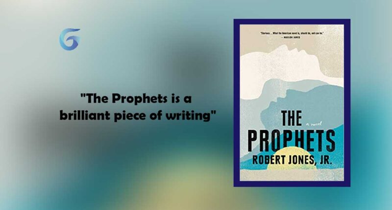 The Prophets: Book by Robert Jones Jr. is a Brilliant Piece of Writing.