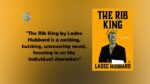 The Rib King By Ladee Hubbard is an exciting twisting uncovering novel focusing in on the individual characters