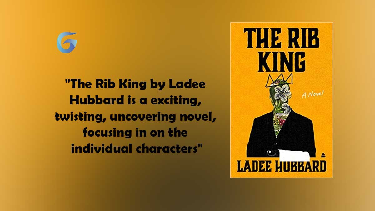 The Rib King By - Ladee Hubbard es una novela emocionante, retorcida y reveladora, que se centra en los personajes individuales.