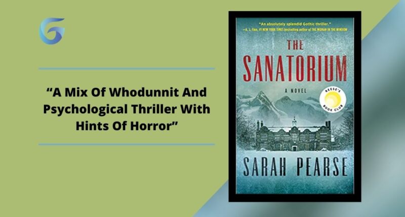 The Sanatorium: Book By Sarah Pearse Is A Mix Of Whodunnit And Psychological Thriller With Hints Of Horror