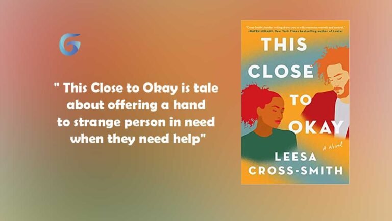 This Close to Okay : Por - Leesa Cross-Smith es muy estimulante y emocional. This Close to Okay es una historia sobre dejar ir.