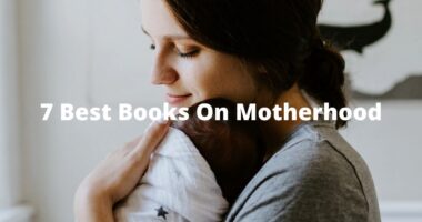 7 Best Books On Motherhood