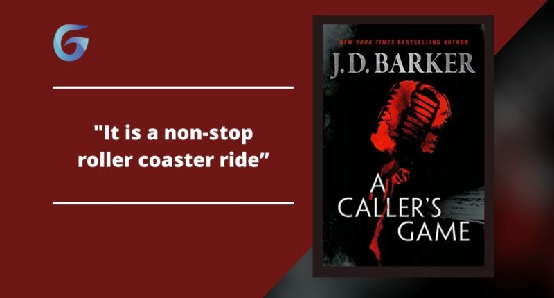 A Caller's Game: By J.D. Barker Is A Non-Stop Roller Coaster Ride