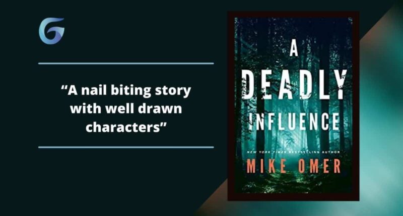 A Deadly Influence: By Mike Omer Is A Nail Biting Story With Well Drawn Characters