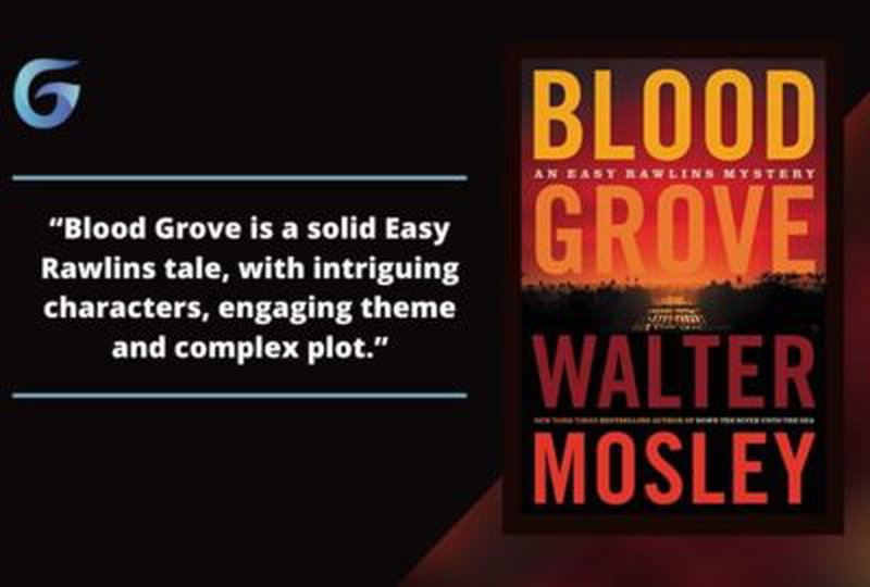 Blood Grove: de Walter Mosley est un conte simple et solide de Rawlins, avec des personnages intrigants, un thème engageant et une intrigue complexe.