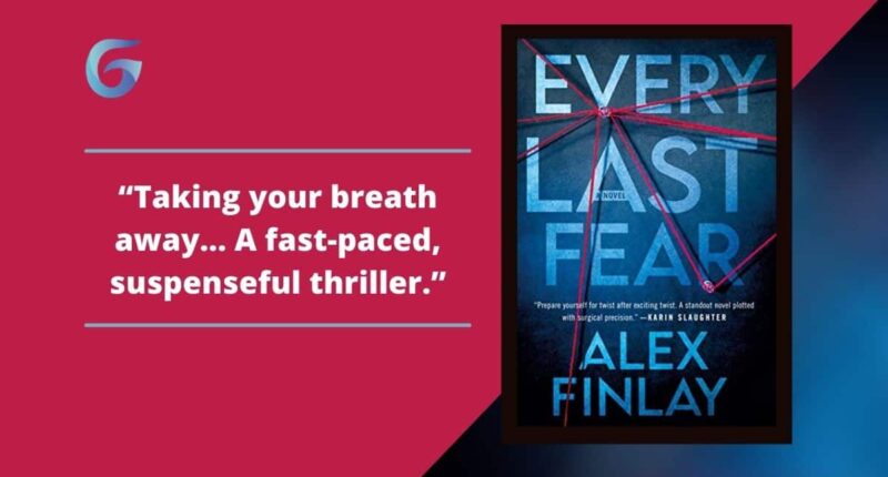 Every Last Fear: Book By Alex Finlay Is A Fast-Paced, Suspenseful Thriller