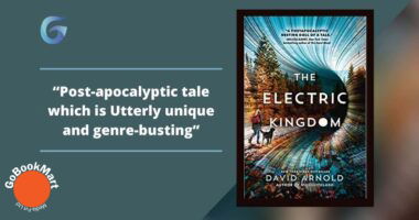 The Electric Kingdom: By David Arnold Is A Post-Apocalyptic Tale Which Is Utterly Unique And Genre-Busting