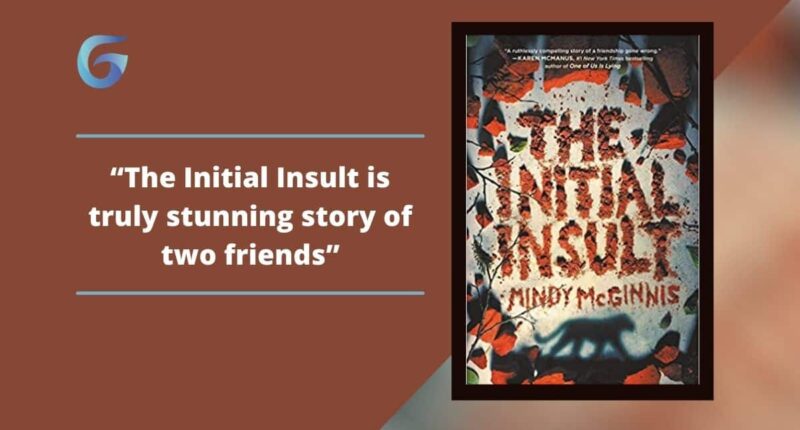 The Initial Insult: By Mindy McGinnis Is Truly Stunning Story Of Two Friends