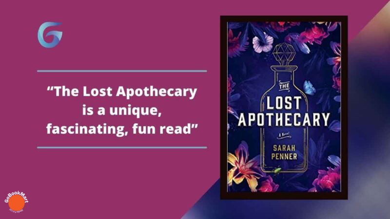 The Lost Apothecary: Book by Sarah Penner Is A Unique, Fascinating, Fun Read