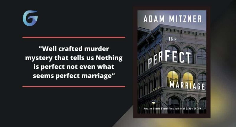 The Perfect Marriage: By Adam Mitzner | Book Review And Podcast