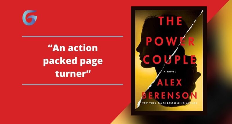 The Power Couple: By Alex Berenson Is An Action Packed Page Turner