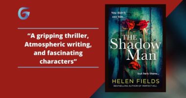 The Shadow Man: By Helen Fields Is A Gripping Thriller, With Atmospheric Writing, And Fascinating Characters