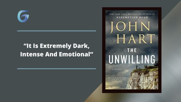 The Unwilling de John Hart es extremadamente oscuro, intenso y emotivo