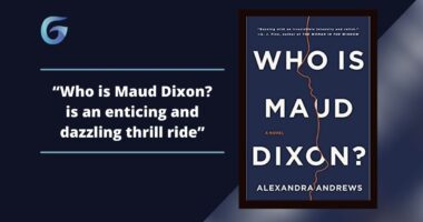 Who is Maud Dixon? By Alexandra Andrews Is An Enticing And Dazzling Thrill Ride