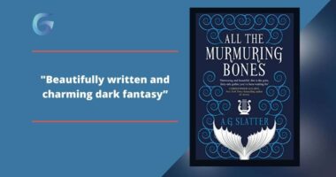 All The Murmuring Bones: By A.G. Slatter Is A Beautifully Written And Charming Dark Fantasy