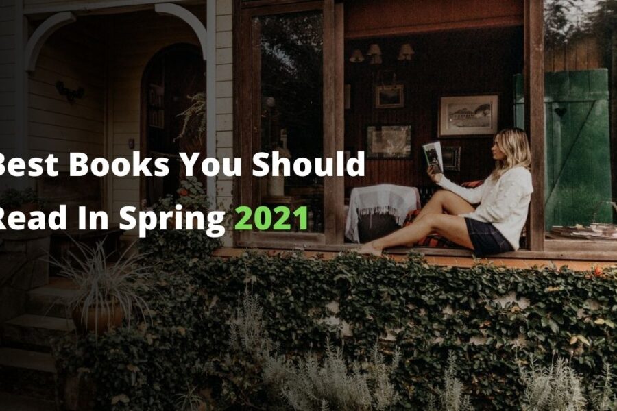 Los mejores libros que deberías leer en la primavera de 2021