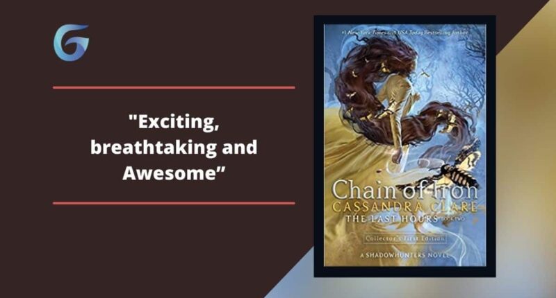 Chain of Iron: By Cassandra Clare Is Exciting, Breathtaking and Awesome