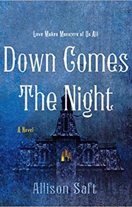 Down Comes the Night By Allison Saft 