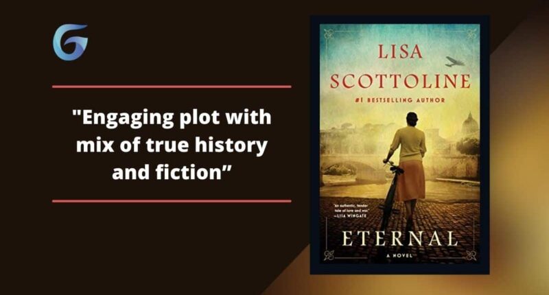Eternal: By Lisa Scottoline Has Engaging Plot With Mix Of True History And Fiction