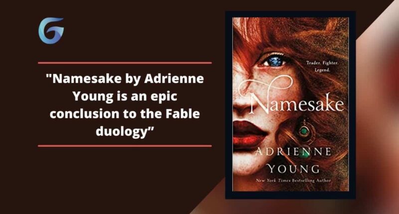 Namesake: By Adrienne Young Is An Epic Conclusion To The Fable Duology