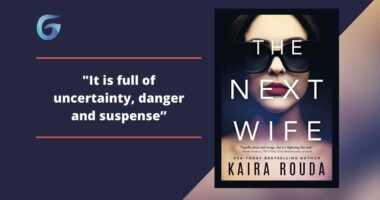 The Next Wife: By Kaira Rouda Is Full Of Uncertainty, Danger And Suspense