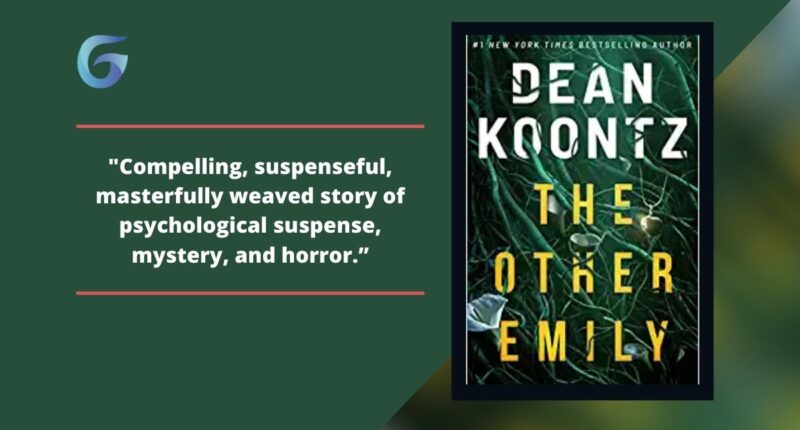 The Other Emily: By Dean Koontz Is Compelling, Suspenseful, Masterfully Weaved Story Of Psychological Suspense, Mystery, And Horror.