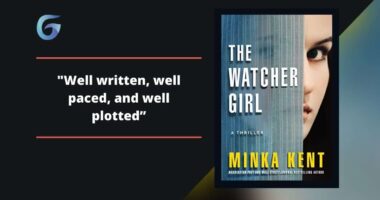The Watcher Girl: By Minka Kent Is Well Written, Well Paced, And Well Plotted