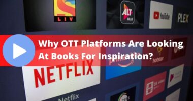 Why OTT Platforms Are Looking At Books For Inspiration?