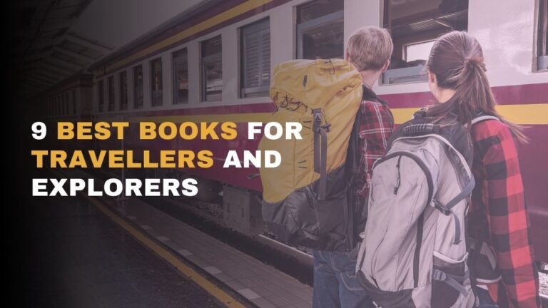 यात्रियों और खोजकर्ताओं के लिए 9 सर्वश्रेष्ठ पुस्तकें | अपने भीतर यात्री को ईंधन दें