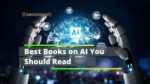 9 Best Books on Artificial Intelligence You Should Read Best AI books