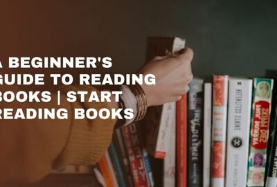 Guía de lectura de libros para principiantes | Empezar a leer libros