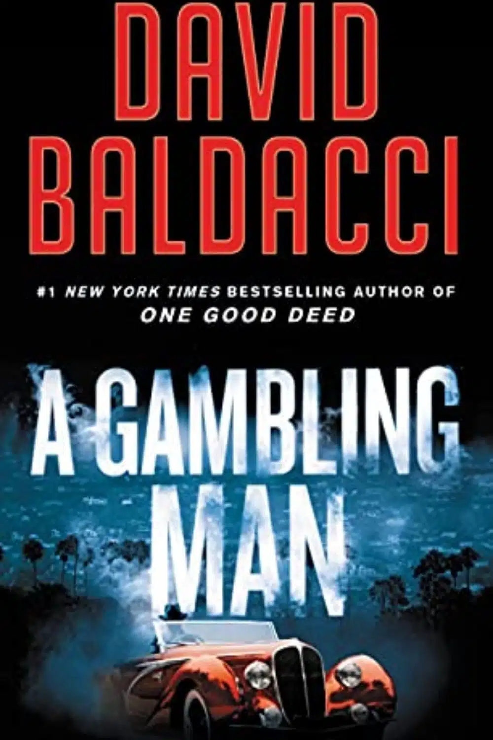 A Gambling Man By David Baldacci | Realistic, Confident, Yet Slightly Uncertain