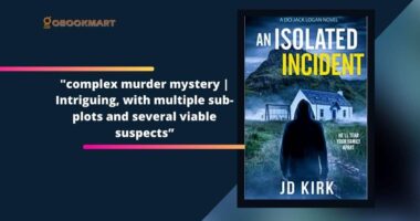 An Isolated Incident: By J.D. Kirk Is A Complex Murder Mystery | It Is Intriguing, With Multiple Sub-plots And Several Viable Suspects