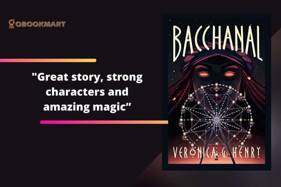 Bacanal de Veronica G. Henry | Gran historia, personajes fuertes y magia asombrosa