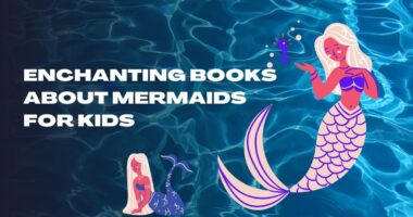 Enchanting Books About Mermaids For Kids | Mermaids Story Books