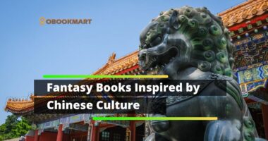 Inspired Novels: Fantasy Books Inspired by Chinese Culture