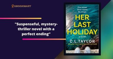 Her Last Holiday: By C.L. Taylor Is a Suspenseful, Mystery-Thriller Novel With a Perfect Ending