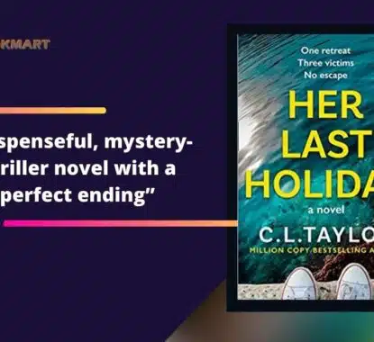 Her Last Holiday: By C.L. Taylor Is a Suspenseful, Mystery-Thriller Novel With a Perfect Ending