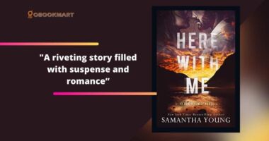 Here With Me: By Samantha Young Is A Riveting Story Filled With Suspense And Romance