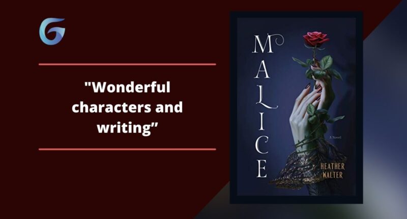 Malice: By Heather Walter Is An Amazing Fantasy Book That Has Everything