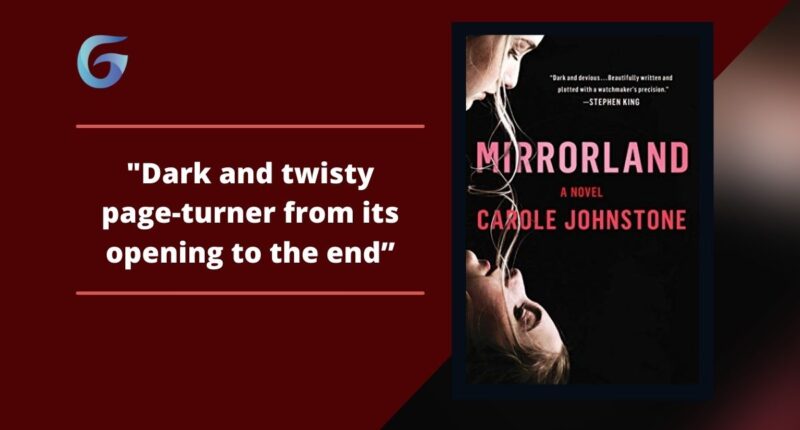 Mirrorland: By Carole Johnstone Is A Dark And Twisty Page-Turner From Its Opening To The End