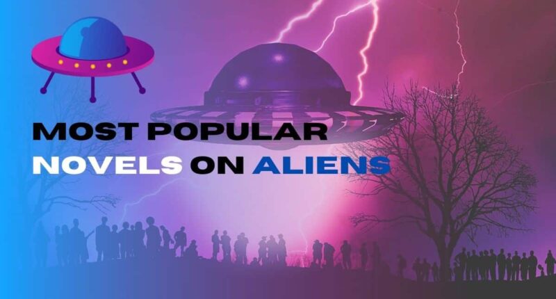 Most Popular Novels On Aliens | Famous Alien Stories