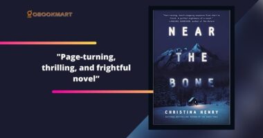 Near the Bone: By Christina Henry Is A Page-Turning, Thrilling, And Frightful Novel