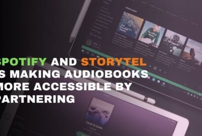 Spotify y Storytel están haciendo que los audiolibros sean más accesibles al asociarse