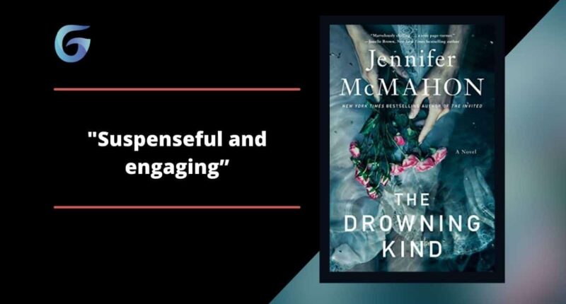 The Drowning Kind: By Jennifer McMahon Is Suspenseful And Engaging