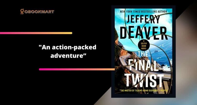 The Final Twist: By Jeffery Deaver Is An Action-Packed Adventure